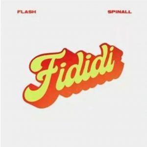 Flash ft DJ Spinal - Fididi