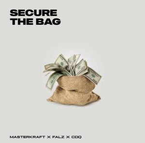 Masterkraft x Falz x CDQ - Secure The Bag