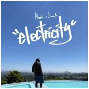 Pheelz ft Davido - Electricity