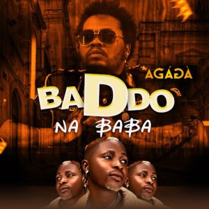 Agaga - Baddo Na Baba