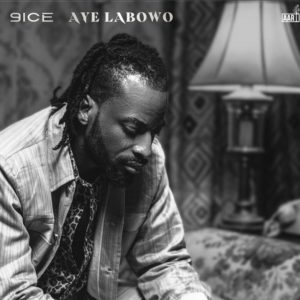 9ice - Aye Labowo (Lyrics)