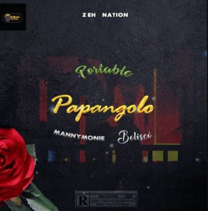 Portable ft. Manny Monie & Bolisco - Papangolo 