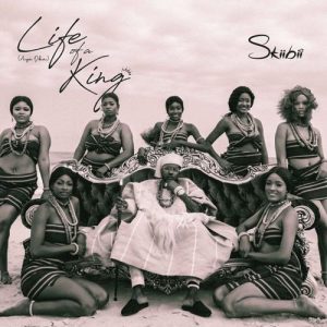Download EP: Skiibii - Life Of A King (Aiye Oloba)
