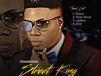 DOWNLOAD EP: Olalakeside - Street King EP