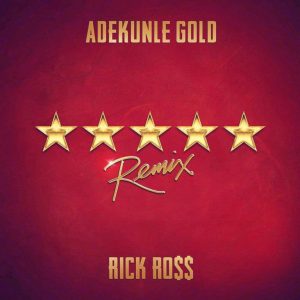 Adekunle Gold - 5 Star (Remix) ft. Rick Ross