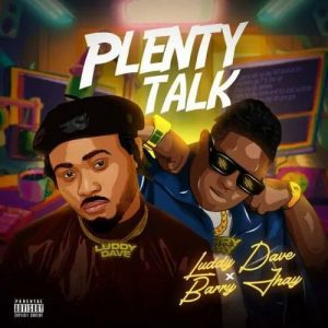 Ludy Dave ft. Barry Jhay - Plenty Talk