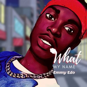 Emmy Edo - Whats My Name 