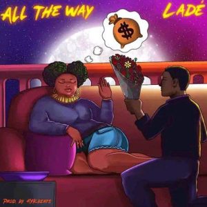 Lade - All The Way 