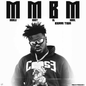 Berry Tiga - MMBM (Money Most Be Made)
