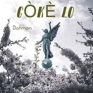 Dotman - Goke Lo