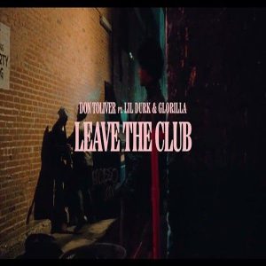 Don Toliver ft. Lil Durk & Glorilla -  Leave The Club