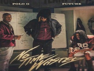 Polo G - No Time Wasted