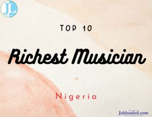 Top 10 Richest Musician In Nigeria (2023)