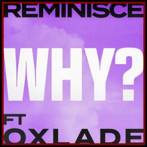 Reminisce ft. Oxlade - Why 