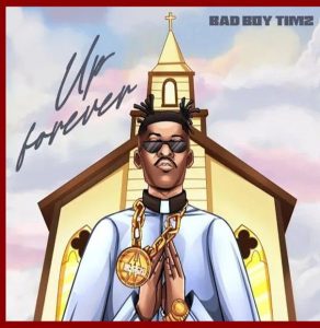 Bad Boy Timz - Up Forever