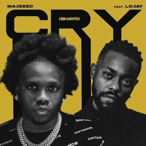 Majeed ft. Lojay - Cry (Shayo)