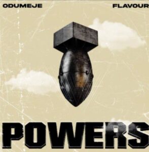 Odumeje - Powers ft. Flavour 